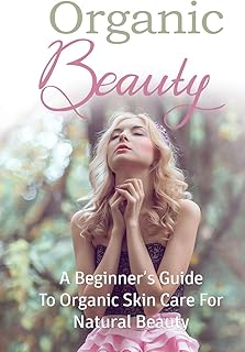 Organic Skin Care for Natural Beauty
