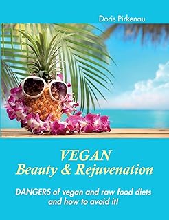 Vegan Beauty & Rejuvenation: Dangers & Prevention